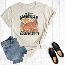 Load image into Gallery viewer, Be Like An Armadillo And Roll With It - Graphic Tee