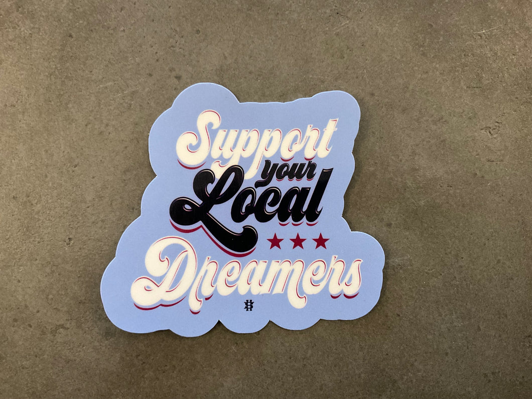 Support Your Local Dreamers - Sticker