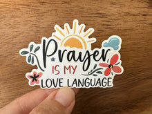 Load image into Gallery viewer, Prayer Is My Love Language | Christian Sticker | Pray
