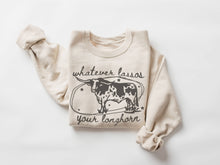 Load image into Gallery viewer, Whatever Lassos Your Longhorn - Sweatshirt
