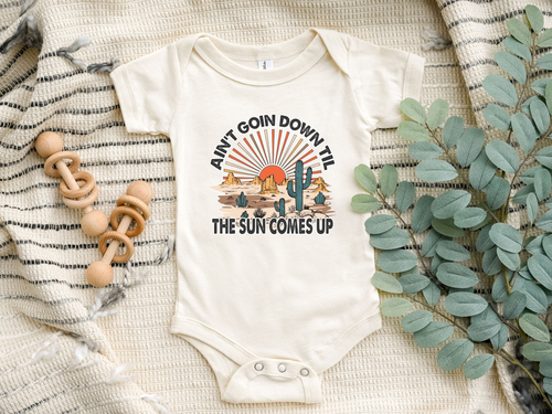 Ain't Goin Down Till the Sun Comes Up Baby Bodysuit