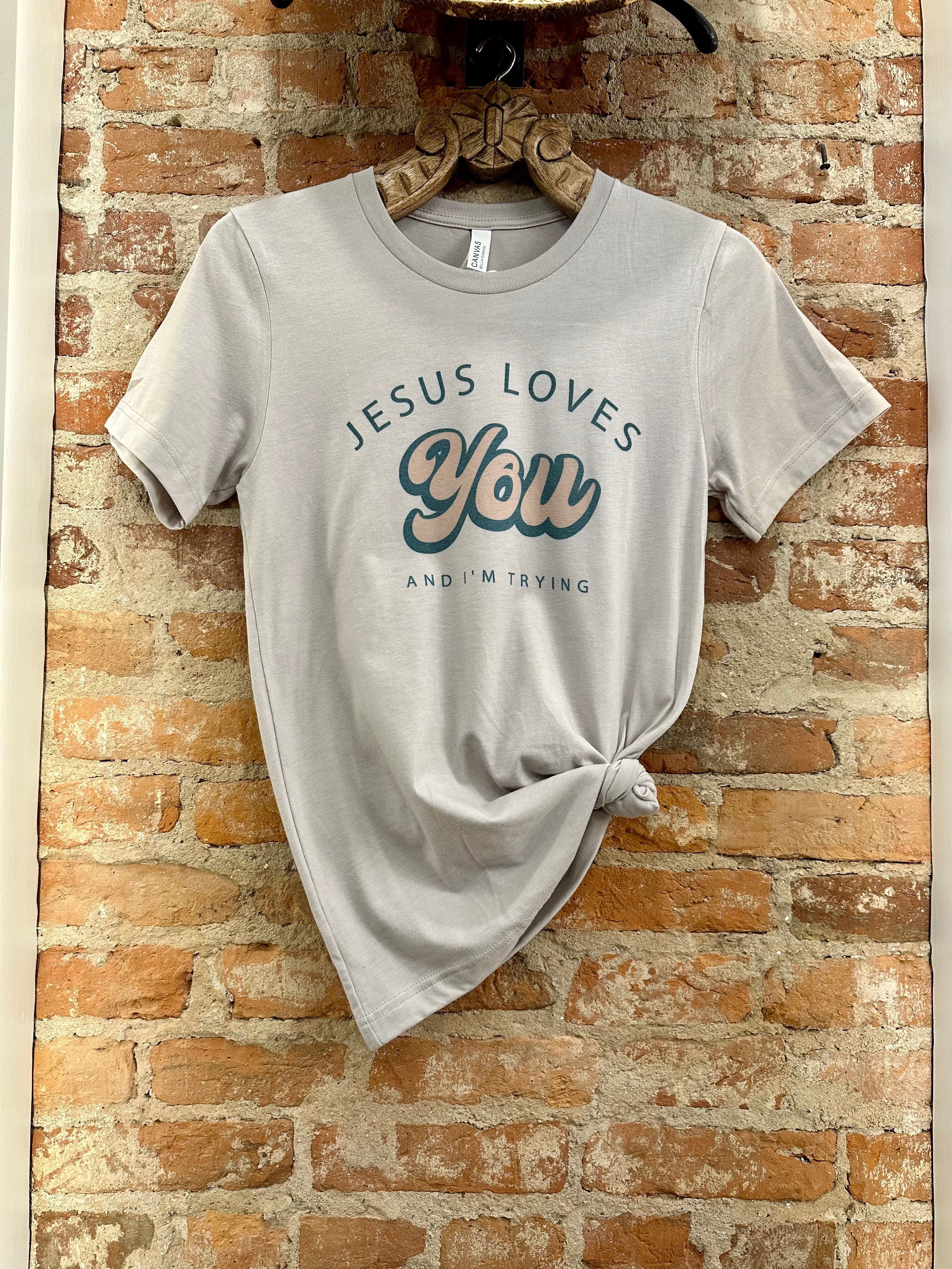 Jesus Loves You and I am Trying Graphic T-shirt