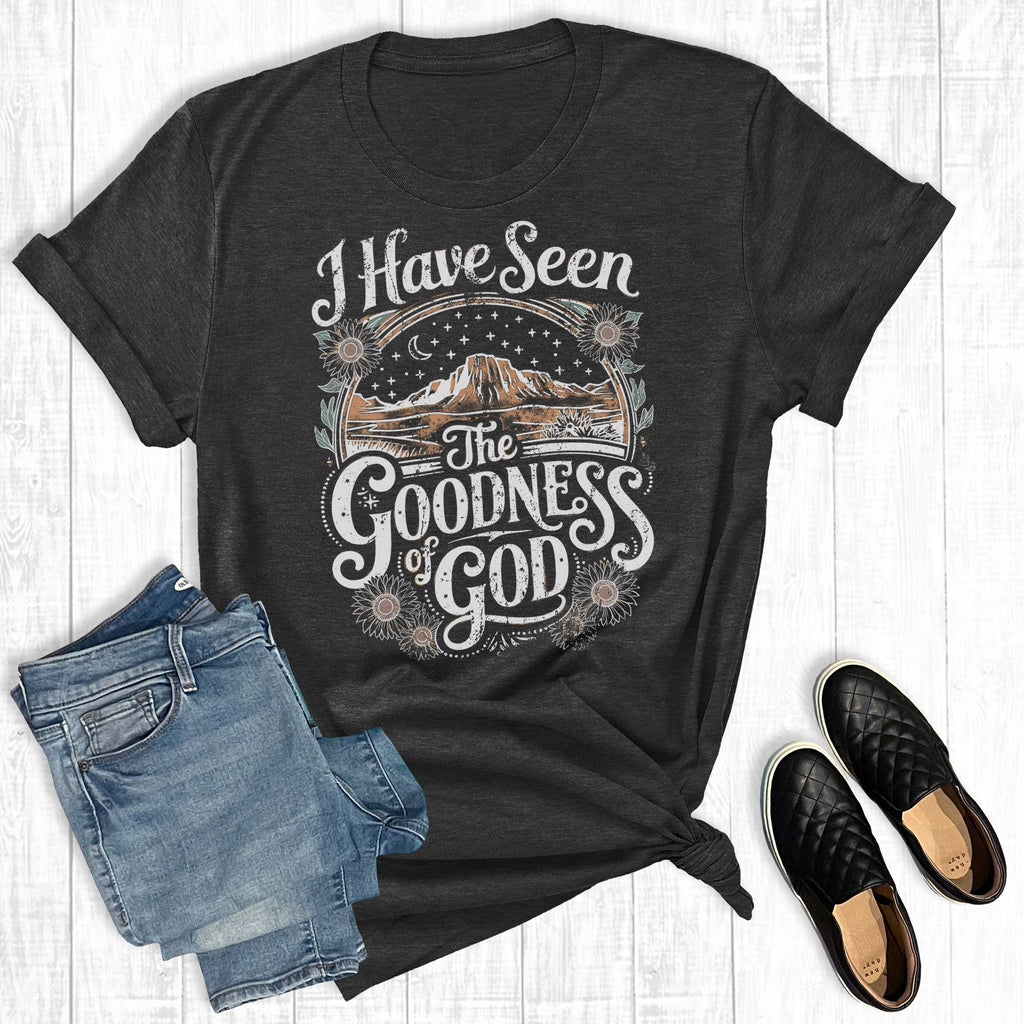 Faith I Have Seen The Goodness Of God Graphic Tee