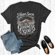 Load image into Gallery viewer, Faith I Have Seen The Goodness Of God Graphic Tee
