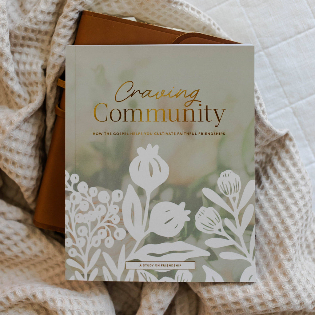Craving Community | A Study on Friendship- Bible Study