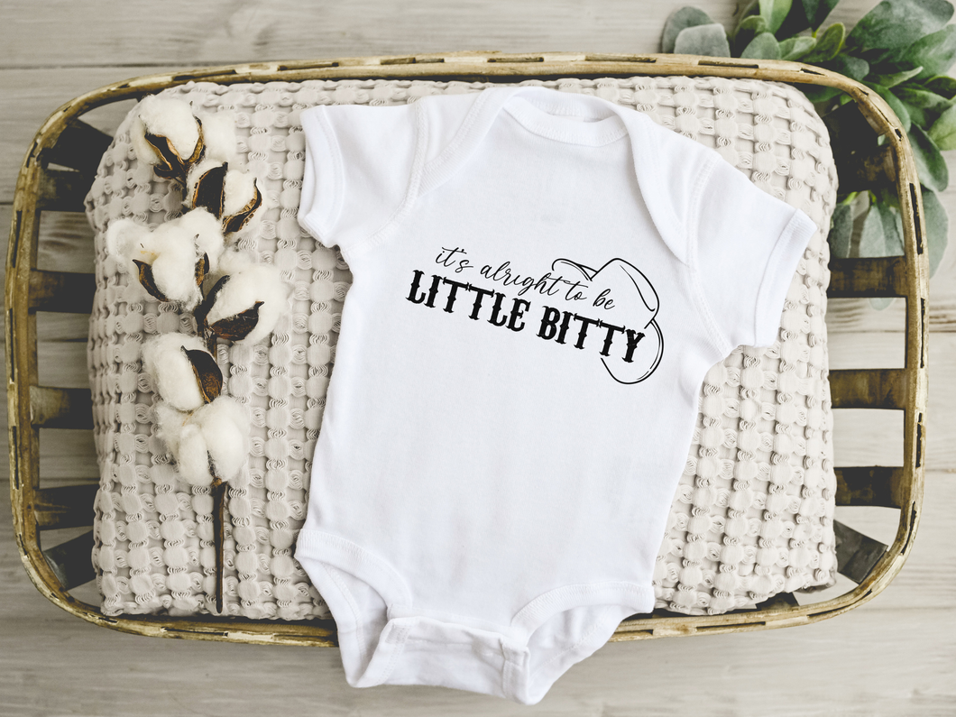 It's Alright To Be Little Bitty Baby Bodysuit