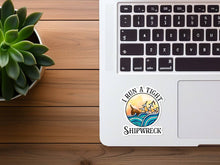 Load image into Gallery viewer, I Run a Tight Shipwreck | Funny Sticker | Waterproof Vinyl
