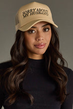 Load image into Gallery viewer, Sorry About My Husband Trucker Hat

