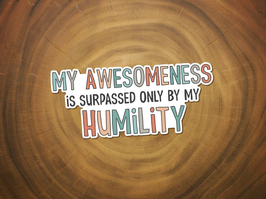 Funny Sticker | False Humility | Waterproof Vinyl Sticker