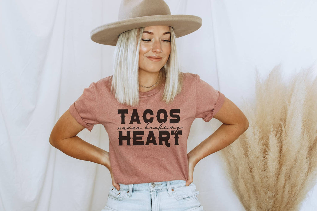 Tacos Never Broke My Heart Tee