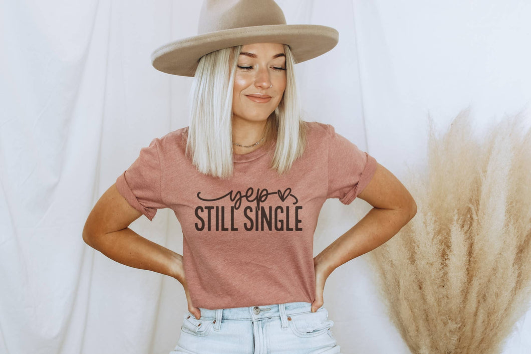 Yep Still Single Graphic Tee